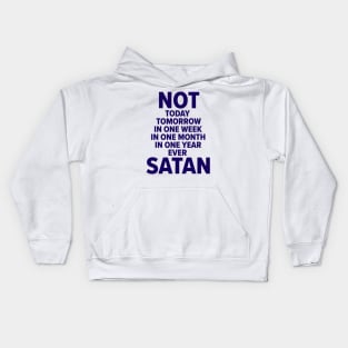 Not Ever Satan Kids Hoodie